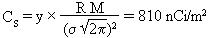 Cs = y (M R) /(sigma sqrt(2 pi))^2 = 810 nCi/m2